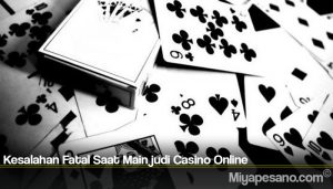 Kesalahan Fatal Saat Main judi Casino Online